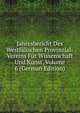 Jahresbericht Des Westfalischen Provinzial-Vereins Fur Wissenschaft Und Kunst, Volume 6 (German Edition), 