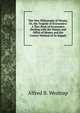 The New Philosophy of Money, Or, the Tragedy of Economics: A Text Book of Economics Dealing with the Nature and Office of Money and the Correct Method of Its Supply, Alfred B. Westrup 