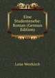Eine Studentenehe: Roman (German Edition), Luise Westkirch 