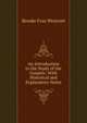 An Introduction to the Study of the Gospels: With Historical and Explanatory Notes, Westcott Brooke Foss 