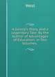A Gossip's Story, and a Legendary Tale: By the Author of Advantages of Education. in Two Volumes. ., West 