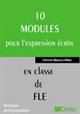 10 modules pour l'expression ecrite en classe de FLE duplifiches, 