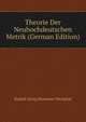 Theorie Der Neuhochdeutschen Metrik (German Edition), Rudolf Georg Hermann Westphal 