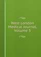 West London Medical Journal, Volume 5, 