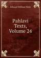Pahlavi Texts, Volume 24, Edward William West 