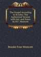 The Gospel According to St John: The Authorised Version with Intr. and Notes by B.F. Westcott, Westcott Brooke Foss 