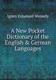A New Pocket Dictionary of the English & German Languages, Ignez Emanuel Wessely 