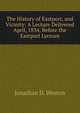 The History of Eastport, and Vicinity: A Lecture Delivered April, 1834, Before the Eastport Lyceum, Jonathan D. Weston 