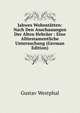 Jahwes Wohnstatten: Nach Den Anschauungen Der Alten Hebraer : Eine Alttestamentliche Untersuchung (German Edition), Gustav Westphal 