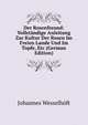 Der Rosenfreund: Vollstandige Anleitung Zur Kultur Der Rosen Im Freien Lande Und Im Topfe, Etc (German Edition), Johannes Wesselhoft 