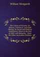 The Colony of Victoria: Its History, Commerce, and Gold Mining; Its Social and Political Institutions; Down to the End of 1863. with Remarks, . Upon the Other Australian Colonies, William Westgarth 