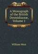 A Monograph of the British Desmidiace?, Volume 1, William West 