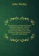 The Experience of Several Eminent Methodist Preachers: With an Account of Their Call to and Success in the Ministry. in a Series of Letters Written by Themselves,to the Rev. John Wesley, John Wesley 