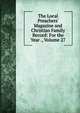 The Local Preachers' Magazine and Christian Family Record: For the Year ., Volume 27, 