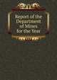 Report of the Department of Mines for the Year., 