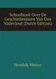 Schoolboek Over De Geschiedenissen Van Ons Vaderland (Dutch Edition), Hendrik Wester 