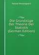 Die Grundzuge Der Theorie Der Statistik (German Edition), Harald Westergaard 