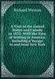 A Visit to the United States and Canada in 1833: With the View of Settling in America. Including a Voyage to and from New York, Richard Weston 