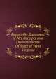 Report On Statement of Net Receipts and Disbursements Of State of West Virginia, 
