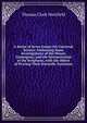 A Series of Seven Essays On Universal Science: Embracing Some Investigations of the Mosaic Cosmogony, and the Interpretation of the Scriptures, with the Object of Proving Their Scientific Exactness, Thomas Clark Westfield 