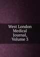 West London Medical Journal, Volume 3, 