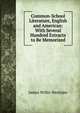 Common-School Literature, English and American: With Several Hundred Extracts to Be Memorized, James Willis Westlake 