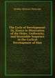 The Cycle of Development: Or, Essays in Illustration of the Order, Uniformity, and Invariable Sequence in the Cyclical Development of Man, Hodder Michael Westropp 