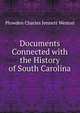 Documents Connected with the History of South Carolina, Plowden Charles Jennett Weston 