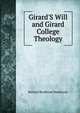 Girard'S Will and Girard College Theology, Richard Brodhead Westbrook 