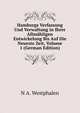 Hamburgs Verfassung Und Verwaltung in Ihrer Allmahligen Entwickelung Bis Auf Die Neueste Zeit, Volume 1 (German Edition), N A. Westphalen 