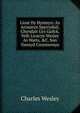 Lioar Dy Hymnyn: As Arraneyn Spyrrydoil, Chyndait Gys Gailck, Veih Lioaryn Wesley As Watts, &C. Son Ymmyd Creesteenyn, Charles Wesley 