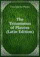 The Trinummus of Plautus (Latin Edition), Plautus Titus Maccius 