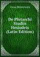 De Plutarchi Studiis Hesiodeis (Latin Edition), Oscar Westerwick 