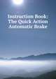 Instruction Book: The Quick Action Automatic Brake, 