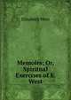 Memoirs; Or, Spiritual Exercises of E. West, Elisabeth West 
