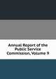 Annual Report of the Public Service Commission, Volume 9, 