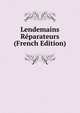 Lendemains Reparateurs (French Edition), 