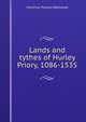 Lands and tythes of Hurley Priory, 1086-1535, Florence Thomas Wethered 
