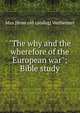 "The why and the wherefore of the European war"; Bible study, Max [from old catalog] Wetheimer 