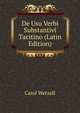 De Usu Verbi Substantivi Tacitino (Latin Edition), Carol Wetzell 