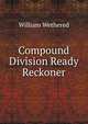 Compound Division Ready Reckoner, William Wethered 