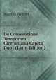 De Consecutione Temporum Ciceroniana Capita Duo . (Latin Edition), Martin Wetzel 