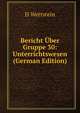 Bericht Uber Gruppe 30: Unterrichtswesen (German Edition), H. Wettstein 