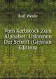 Vom Kerbstock Zum Alphabet: Urformen Der Schrift (German Edition), Karl Weule 