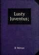 Lusty Juventus;, R Wever 