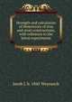 Strength and calculation of dimensions of iron and steel constructions, with reference to the latest experiments, Jacob J. b. 1845 Weyrauch 