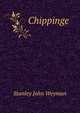Chippinge, Stanley John Weyman 