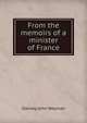 From the memoirs of a minister of France, Stanley John Weyman 