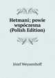 Hetmani; powie wspoczesna (Polish Edition), Jozef Weyssenhoff 