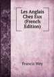 Les Anglais Chez Eux (French Edition), Francis Wey 